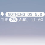 Nothing OS 5.0 geliyor: Bu üç telefon güncellemeyi alamayacak